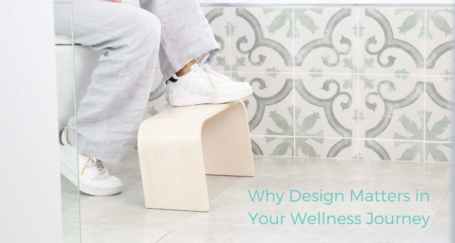 Why Design Matters in your wellness journey